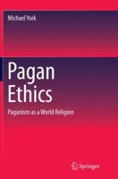 Pagan Ethics: Paganism as a World Religion 3319189220 Book Cover