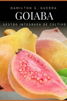 GOIABA: Gestão Integrada de Cultivo (Fruticultura) B08CPHFSZ1 Book Cover