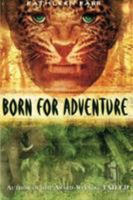 Born for Adventure 1477817018 Book Cover