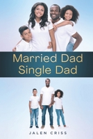 Married Dad Single Dad B0CGKV5472 Book Cover