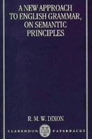A New Approach to English Grammar, on Semantic Principles 0198242727 Book Cover