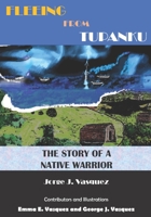 Fleeing from Tupanku: The Story of a Native Warrior B08924FKRB Book Cover