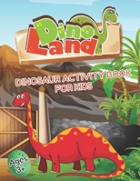 DinoLand Dinosaur Activity Book For Kids Ages 3+: Coloring Book, Mazes, Spot the Difference, Dot to Dot, Word Search, Puzzles and More! B08QLW21SB Book Cover