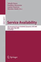 Service Availability: 5th International Service Availability Symposium, ISAS 2008 Tokyo, Japan, May 19-21, 2008 Proceedings (Lecture Notes in Computer Science) 3540681280 Book Cover