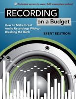 Recording on a Budget: How to Make Great Audio Recordings Without Breaking the Bank 0195390423 Book Cover