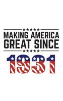 Making America Great Since 1931: Making America Great Since 1931 - USA Patriotic Anniversary 89th Birthday Gift Idea For Eighty Nine Years Old American Patriot Who Make This Country Greatness Every Ye 1081902426 Book Cover