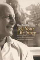 Tell Your Life Story: Creating Dialogue Among Jews And Germans, Israelis And Palestinians 9637326707 Book Cover