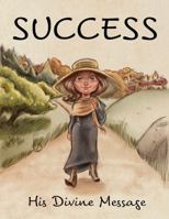 SUCCESS: His Divine Message null Book Cover
