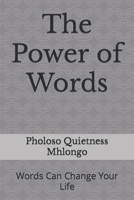 The Power of Words: Words Can Change Your Life B0BQXYK71D Book Cover