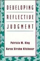 Developing Reflective Judgment (Jossey Bass Higher and Adult Education Series) 1555426298 Book Cover