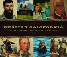 Russian California: Hidden Stories From Fort Ross & Beyond 0988355000 Book Cover