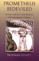Prometheus Bedeviled: Science and the Contradictions of Contemporary Culture 0813526523 Book Cover