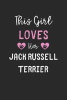 This Girl Loves Her Jack Russell Terrier: Lined Journal, 120 Pages, 6 x 9, Funny Jack Russell Terrier Gift Idea, Black Matte Finish (This Girl Loves Her Jack Russell Terrier Journal) 1673700985 Book Cover