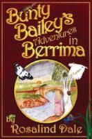 Bunty Bailey's Adventures in Berrima: Australian childrens historical fiction 0648208648 Book Cover