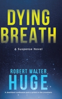 Dying Breath: A Suspense Novel B0B7SJH16T Book Cover