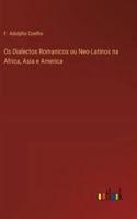 Os Dialectos Romanicos ou Neo-Latinos na Africa, Asia e America 3368060309 Book Cover