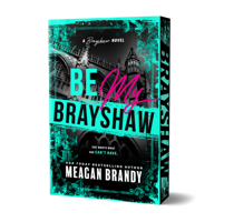 Be My Brayshaw (Deluxe Edition) (Brayshaw, 4) 1464244871 Book Cover