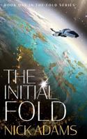 The Initial Fold: A first contact space opera adventure (The Fold) 1916105602 Book Cover