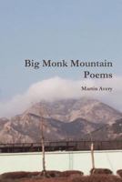 Big Monk Mountain Poems 1329897501 Book Cover