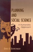Planning and Social Science: A Humanistic Approach 0761826645 Book Cover