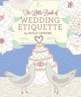 The Little Book of Wedding Etiquette 0762450436 Book Cover
