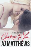 Goodbye to You 1539400336 Book Cover