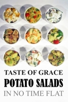Taste of Grace Potato Salads: In No Time Flat 1711029378 Book Cover