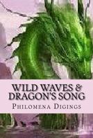 Wild Waves & Dragon's Song 1985778599 Book Cover