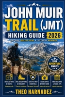 JOHN MUIR TRAIL (JMT) HIKING GUIDE (UNTAMED ROUTES SERIES) B0H26W68TG Book Cover