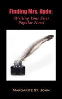 Finding Mrs. Hyde: Writing Your First Popular Novel 1468161628 Book Cover
