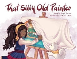 That Silly Old Painter B0CN324KF7 Book Cover