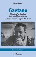 Gaetano. Histoire d’un immigré dans un village savoyard: La France m’a donné le pain et la liberté (Graveurs de Mémoire) (French Edition) 2336429071 Book Cover