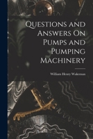 Questions and Answers on Pumps and Pumping Machinery 1018040412 Book Cover