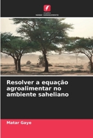 Resolver a equação agroalimentar no ambiente saheliano 6206101061 Book Cover