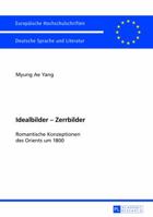 Idealbilder - Zerrbilder: Romantische Konzeptionen Des Orients Um 1800 3631613687 Book Cover