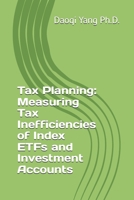 Tax Planning: Measuring Tax Inefficiencies of Index ETFs and Investment Accounts B0DRYKB6ZD Book Cover