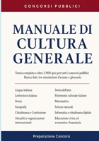 Manuale di Cultura Generale: Teoria completa e oltre 2.900 quiz per tutti i concorsi pubblici. Con banca dati, tre simulazioni d’esame e glossario (Italian Edition) B0HBBFH3RC Book Cover