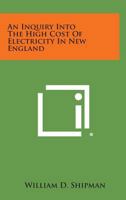 An Inquiry Into the High Cost of Electricity in New England 1258783819 Book Cover