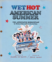 Wet Hot American Summer: The Annotated Screenplay 1419733435 Book Cover