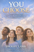 YOU CHOOSE: The Power of Everyday Choices for Youth 1964978394 Book Cover