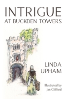 Intrigue at Buckden Towers 1803695269 Book Cover