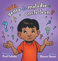 Quel genre de maladie a oncle Jean ? 1038305136 Book Cover