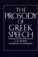 The Prosody of Greek Speech 0195373359 Book Cover