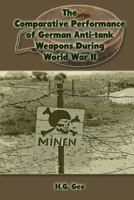 The Comparative Performance of German Anti-Tank Weapons During World War II 1490370978 Book Cover