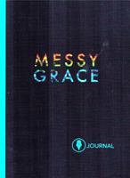 Messy Grace: Participant Journal 193962231X Book Cover