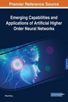 Emerging Capabilities and Applications of Artificial Higher Order Neural Networks 1799835642 Book Cover