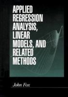Applied Regression Analysis, Linear Models, and Related Methods 080394540X Book Cover