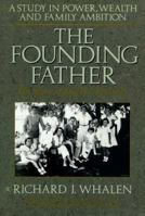 Founding Father: The Story of Joseph P. Kennedy 0895267330 Book Cover