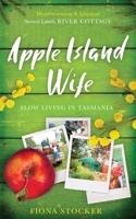 Apple Island Wife: Slow Living In Tasmania B0CJSXJP5T Book Cover