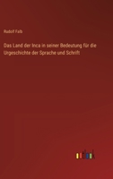 Das Land der Inca in seiner Bedeutung für die Urgeschichte der Sprache und Schrift 3368533916 Book Cover